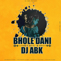 BHOLE DANI Song Dj Abk Jbp by DJ ABK JABALPUR
