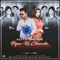 Aaj Kal Tere Mere Pyar Ke Charche - DJ SD X DJ MINK ( Remix ) by Music Holic Records