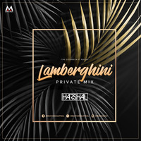 Lamberghini (Private Mix) - DJ Harshal by Music Holic Records