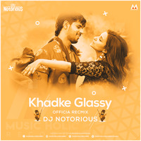 Khadke Glassy - Official Remix - DJ Notorious by Music Holic Records
