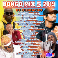 DJ OLEMACHO - BONGO MIX VOL.5 2019 by DJ OLEMACHO #BwM