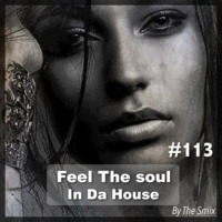 Feel The Soul In Da House #113 by The Smix