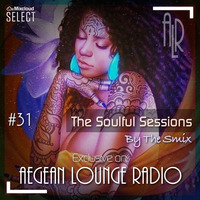 The Soulful Sessions on AEGEAN LOUNGE RADIO #31 (July 06, 2019) by The Smix