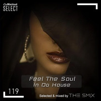 Feel The Soul In Da House #119 (Soulful Edition) by The Smix
