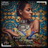 Feel The Soul In Da House #131 (Soulful Edition) by The Smix