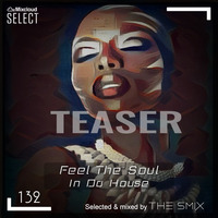 Feel The Soul In Da House #132 (Teaser) by The Smix