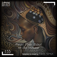 Feel The Soul In Da House #133 (Club House Edition) by The Smix