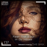 Feel The Soul In Da House #137 (Club House Edition) by The Smix