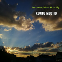 KAOSSoweto Podcast #KS016 by Kuntu MusiiQ by KAOS Soweto Podcast