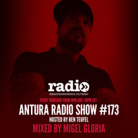 Antura Radio Show Mixed By Migel Gloria #173 by Migel Gloria