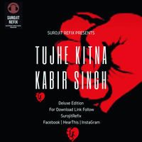 Tujhe Kitna Ost Kabir Singh Surojit Refix by Surojit Refix