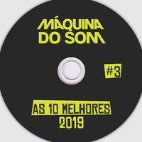 As 10 Melhores 2019 #3 by Máquina do Som