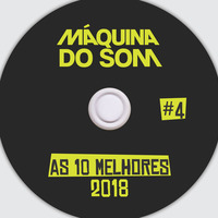 As 10 Melhores 2018 #4 by Máquina do Som