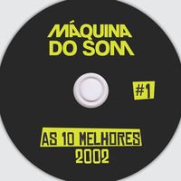 As 10 Melhores 2002 #1 by Máquina do Som