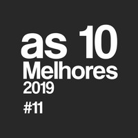 As 10 Melhores 2019 #11 by Máquina do Som