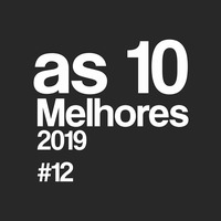 As 10 Melhores 2019 #12 by Máquina do Som