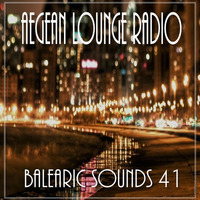 BALEARIC SOUNDS 41 by Aegean Lounge Radio