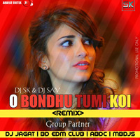 O Bondhu Tumi Koi - (Dutchy Touch) - DJ SK &amp; DJ SAV by Arafat Visuals