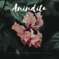 Krowsick - Anindita (Feat. Ishaan &amp; Shuvo) by Krowsick