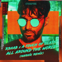 R3HAB X A Touch Of Class - All Around The World (Marnik Remix) by NONSTOP PROJECT