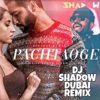 Arijit Singh-Pachtaoge (DJ Shadow Dubai Remix) by NONSTOP PROJECT