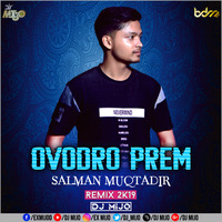 05. Ovodro Prem - DJ Mijo  - Salman Muqtadir 2k19 by DJ MIJO