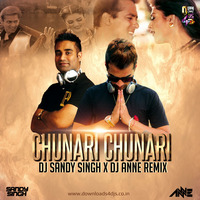 Chunari Chunari |Remix| DJ Anne X DJ Sandy Singh by DJ Anne