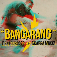 L'Entourloop - Bangarang by selekta bosso