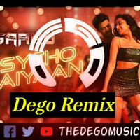 Psycho Saiyaan (Dego Remix ) | Sahoo | Dhvani Bhanushali | Sachet Tandon | Tanishk Bagchi by Dego Music