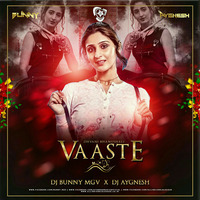 Vaaste (Remix) - DJ Bunny MGV x DJ Aygnesh by AIDL Official™