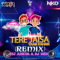Tere Jaisa Yaar Kahan (Remix) - DJ Ankur &amp; DJ NKD by AIDL Official™