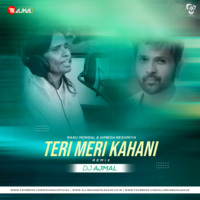 Teri Meri Kahani (Remix) - Ranu Mondal - DJ Ajmal by AIDL Official™