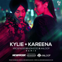 Kylie + Kareena (Remix) - Krosfader X Adihood X Anloop by AIDL Official™