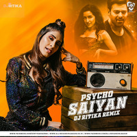 Psycho Saiyaan (Remix) - DJ Ritika by AIDL Official™