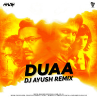 Duaa (Remix) - Shanghai - DJ Ayush by AIDL Official™