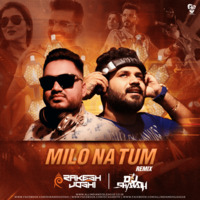 Milo Na Tum (Remix) - DJ Rakesh Joshi &amp; DJ Sharath by AIDL Official™