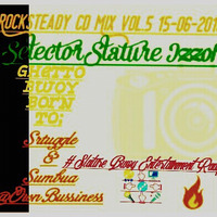 Selector Izzoh - Rocksteady Cd Mix Vol.5 15-06-2018 by Selector Izzoh Entertainment