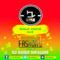 Riddim Pack fashon-s kush mfalme by DJ KUSH MFALME