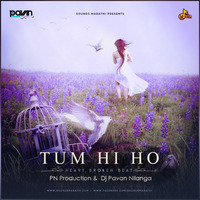 Tum Hi Ho - Heart Broken Beat - Pn Production X Dj Pavan Nilanga by officialdjpavannilanga