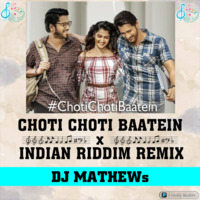 Choti Choti Baatein x Indian Riddim Remix By DJ Mathews by DJ Mathews