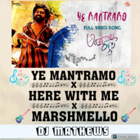 Ye Mantramo x Here With Me x Marshmello Remix By DJ Mathews by DJ Mathews