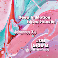 Deep In Motion #06 Side B Selected & Mixed By Johannes X.J by Deep In Motion Podcast