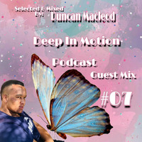 Deep In Motion Podcast Guest Mix #07 Selected & Mixed By Duncan Macleod by Deep In Motion Podcast