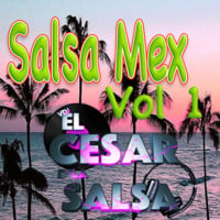 1- Salsa Mex Mixx Vol 1_Oct_2018_[Edit Cv_Drop]_ Dj El Cesar D'La Salsa_PN by VDJ CESAR  🎧(salsa-bachata-merengue-cumbia-Latin Music-House)