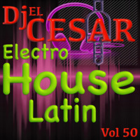 50- Electro Latin House Mixx Vol 50_2k19_ Dj Cesar _PN by VDJ CESAR  🎧(salsa-bachata-merengue-cumbia-Latin Music-House)