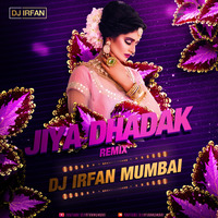Jiya Dhadak Dhadak Jaye Mashup demo - Dj Irfan Mumbai by DJ IRFAN MUMBAI