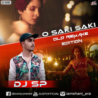 O SAKI SAKI (OLD_REMAKE EDITION) DJ S.P by DJ SP Official
