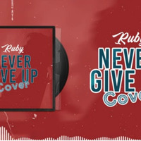 Ruby_Never_Give_Up_-_COVER(128k) by wadudumusic.blogsport.com