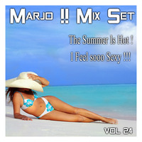 Marjo !! Mix Set - The Summer Is Hot ! I Feel Sooo Sexy !! VOL 24 by Marjo Mix Set Extra