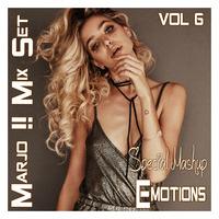 Special Mashup Emotions VOL 6 RE EDIT (Febuary 2018) by Marjo Mix Set Extra